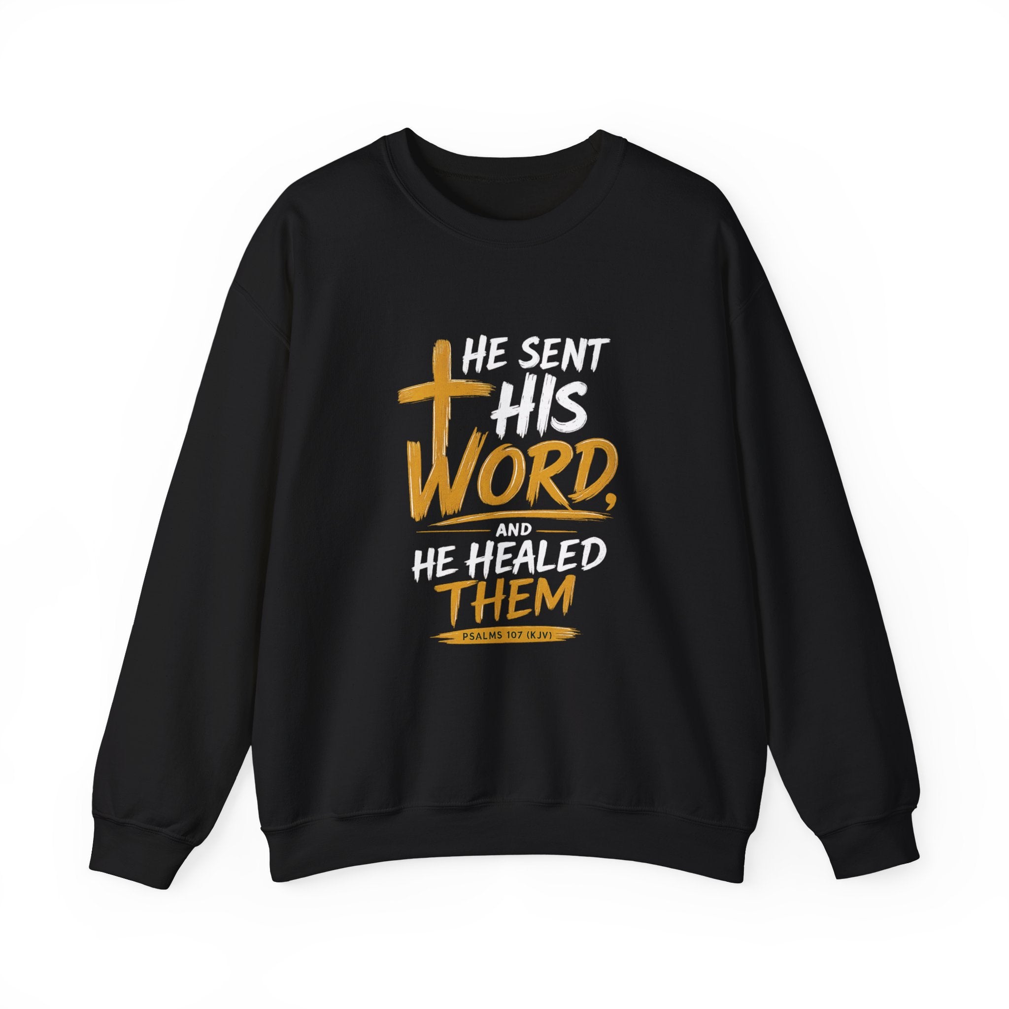He Sent His Word and He Healed Them Sweatshirt