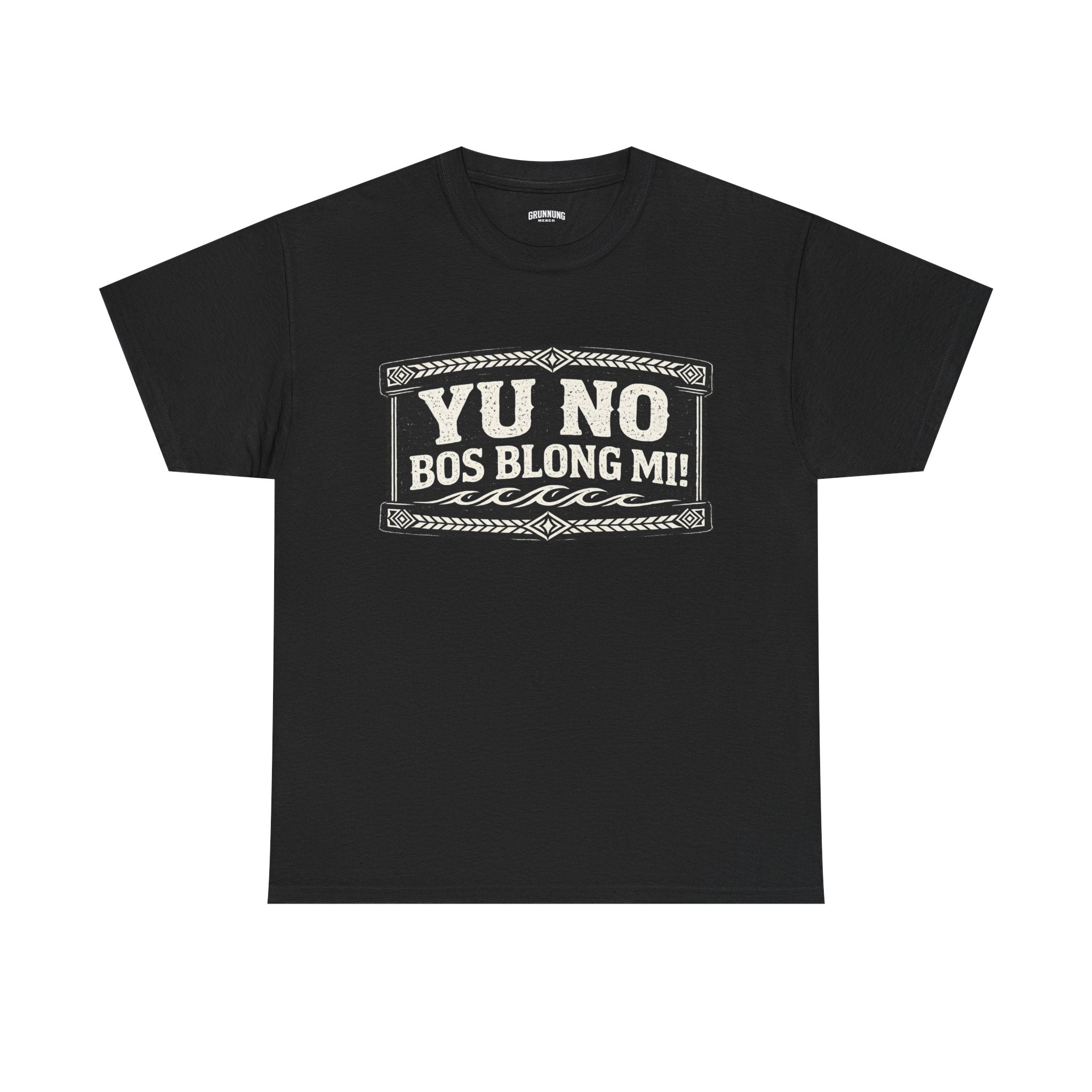 Yu No Bos Blong Mi! Graphic Tee T-Shirt