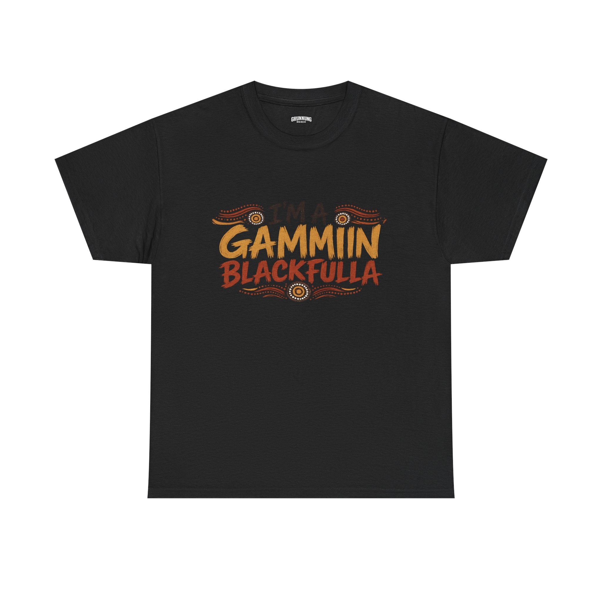 I'M GAMMIN BLACKFULLA TSHIRTS
