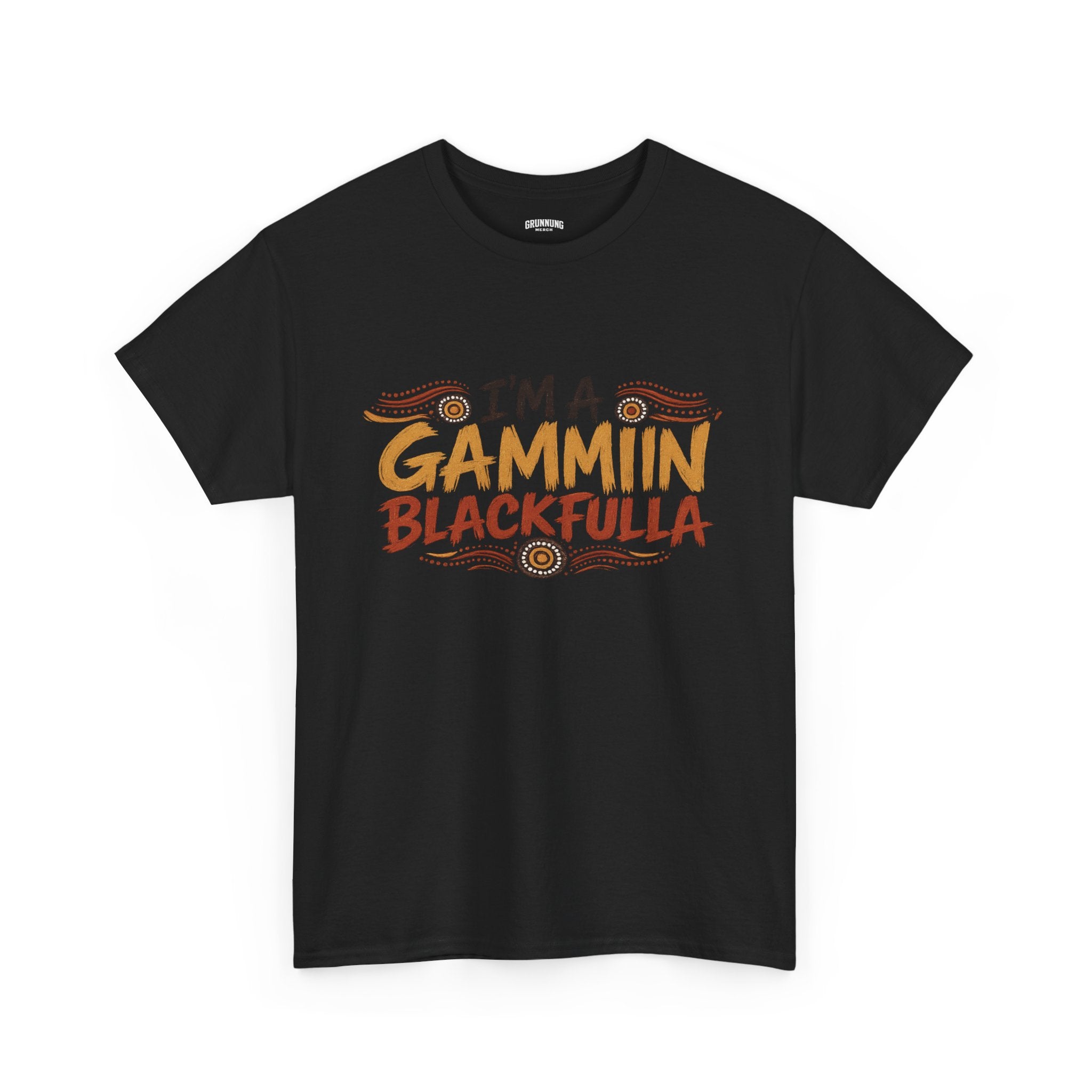 I'M GAMMIN BLACKFULLA TSHIRTS