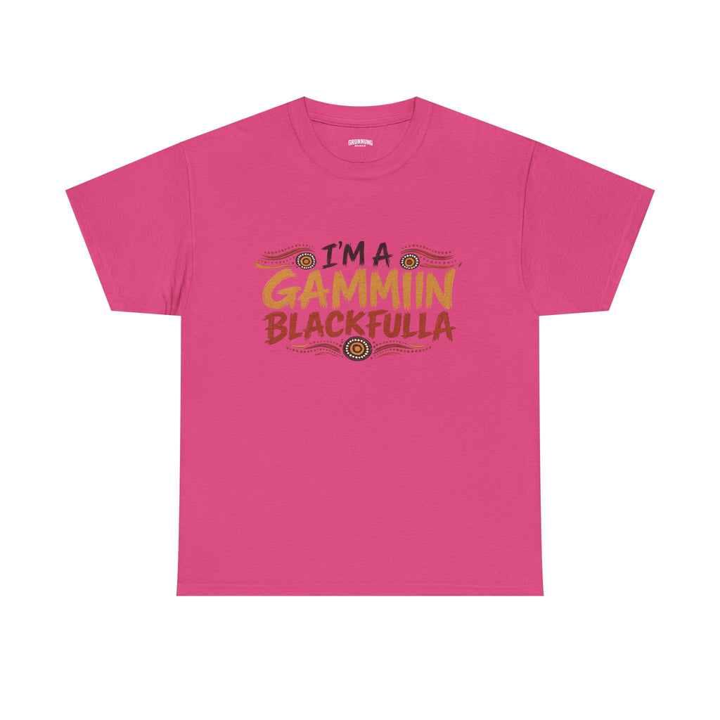 I'M GAMMIN BLACKFULLA TSHIRTS