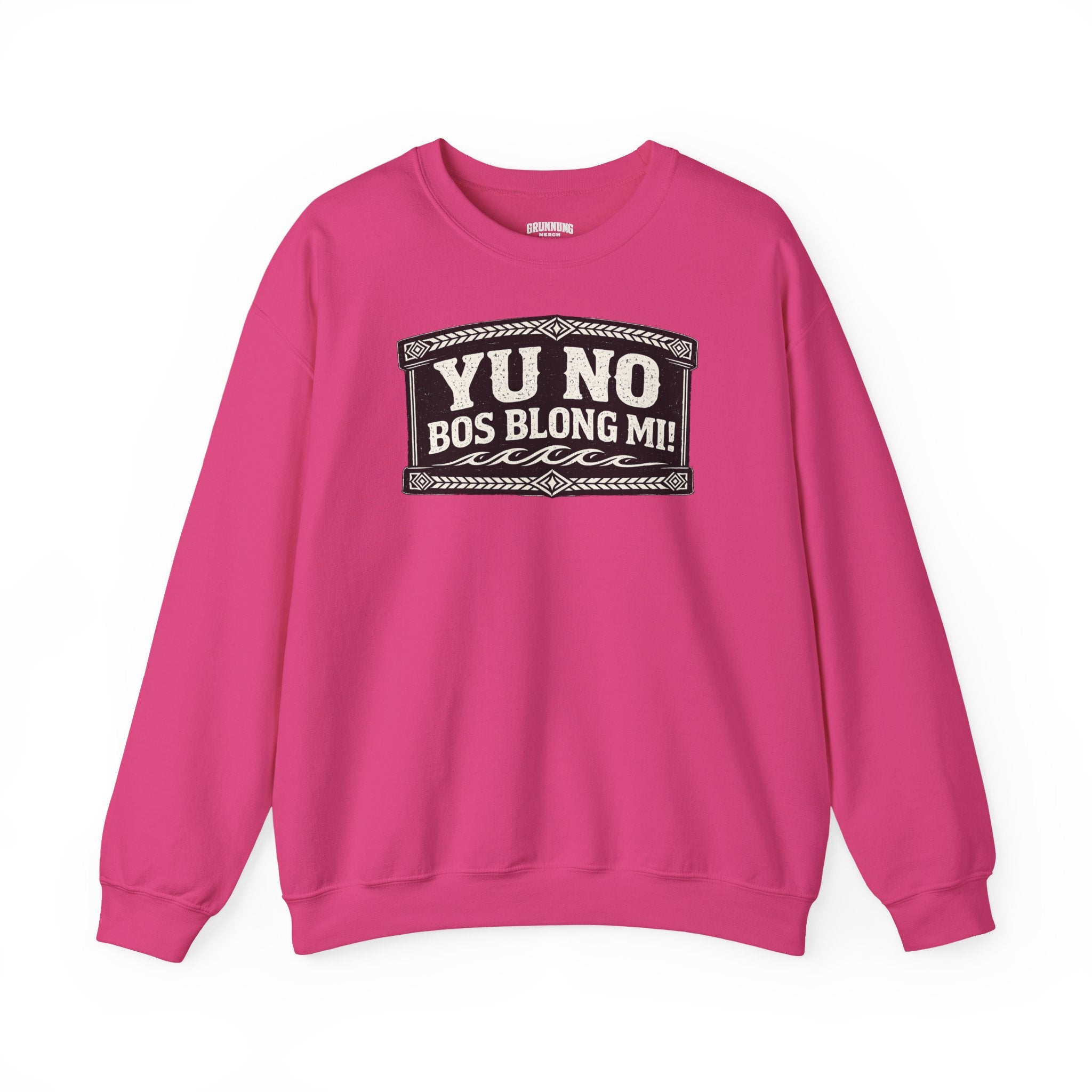 Yu No Bos Blong Mi Sweatshirt