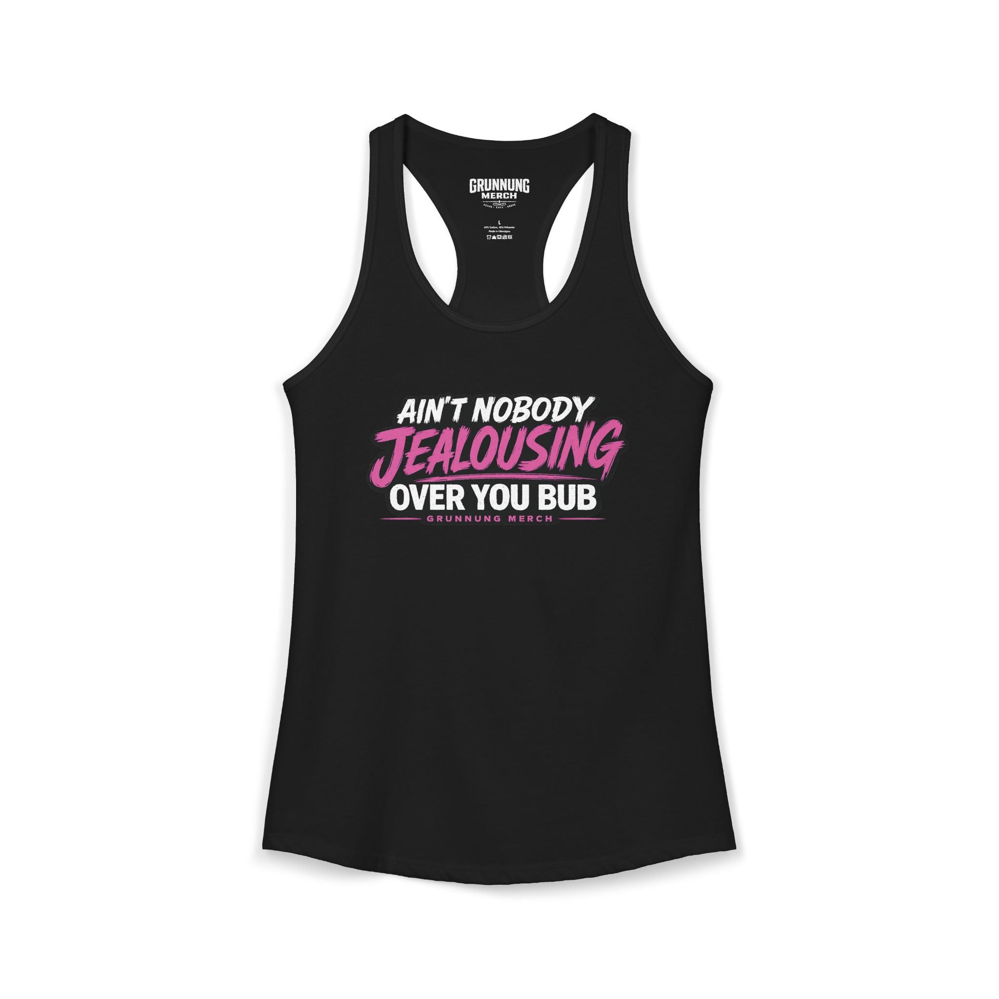 AINT NOBODY JEALOUSING OVER YOU BUB – SINGLETS