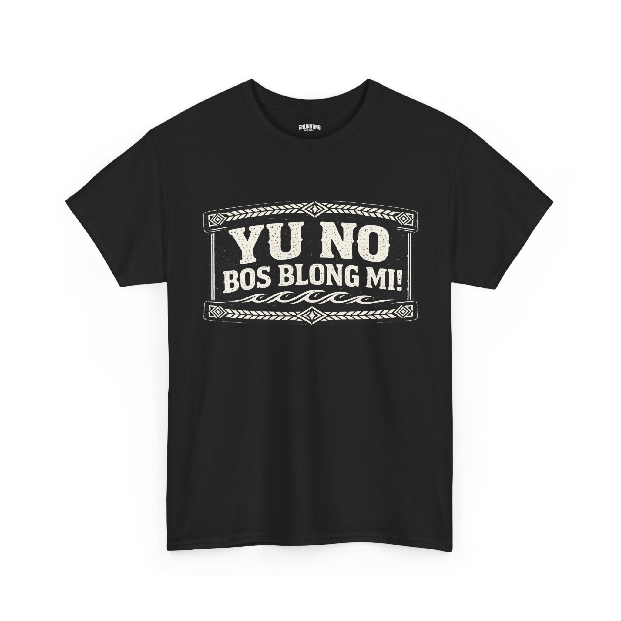 Yu No Bos Blong Mi! Graphic Tee T-Shirt