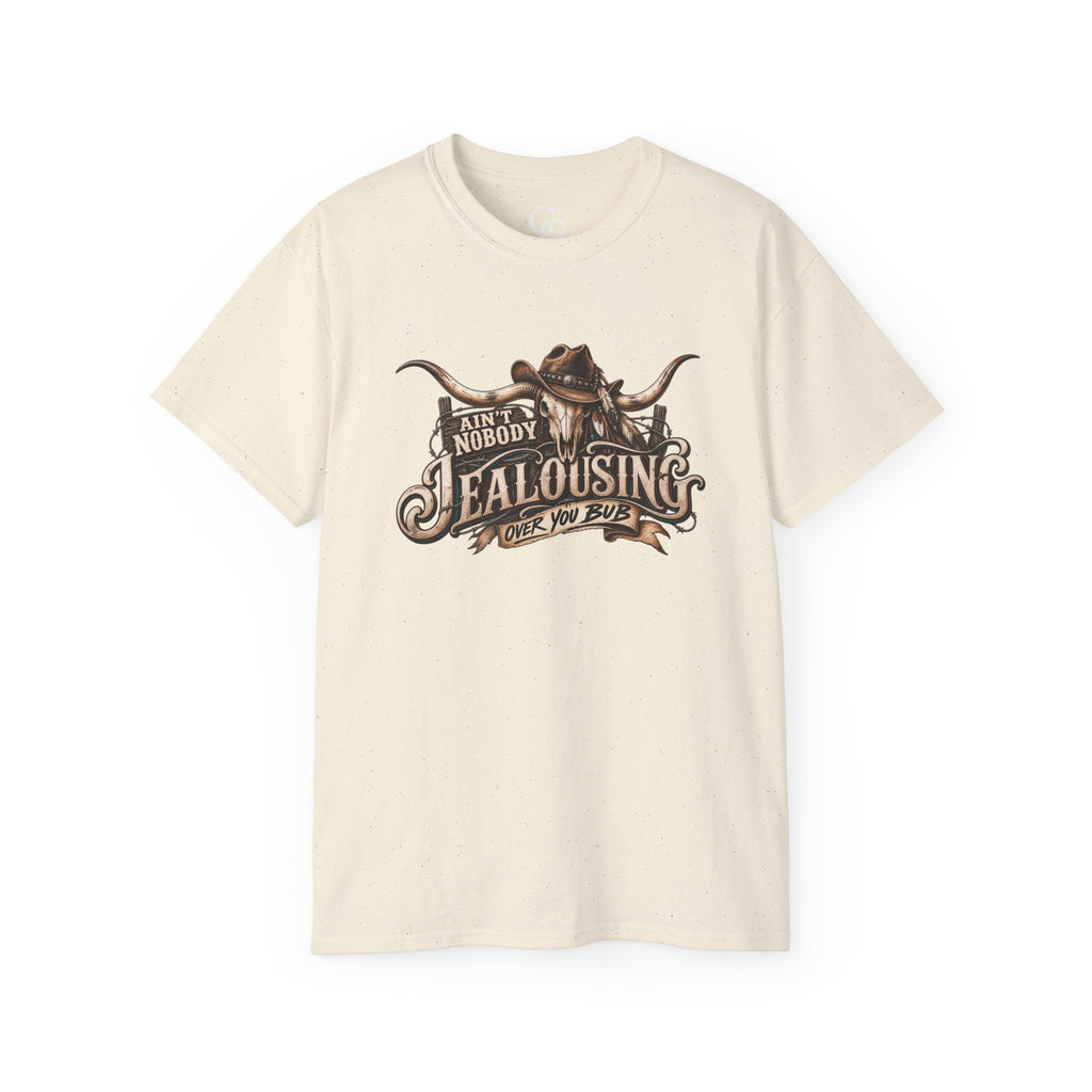 AIN’T NOBODY JEALOUSING OVER YOU BUB – Western Graphic Tee