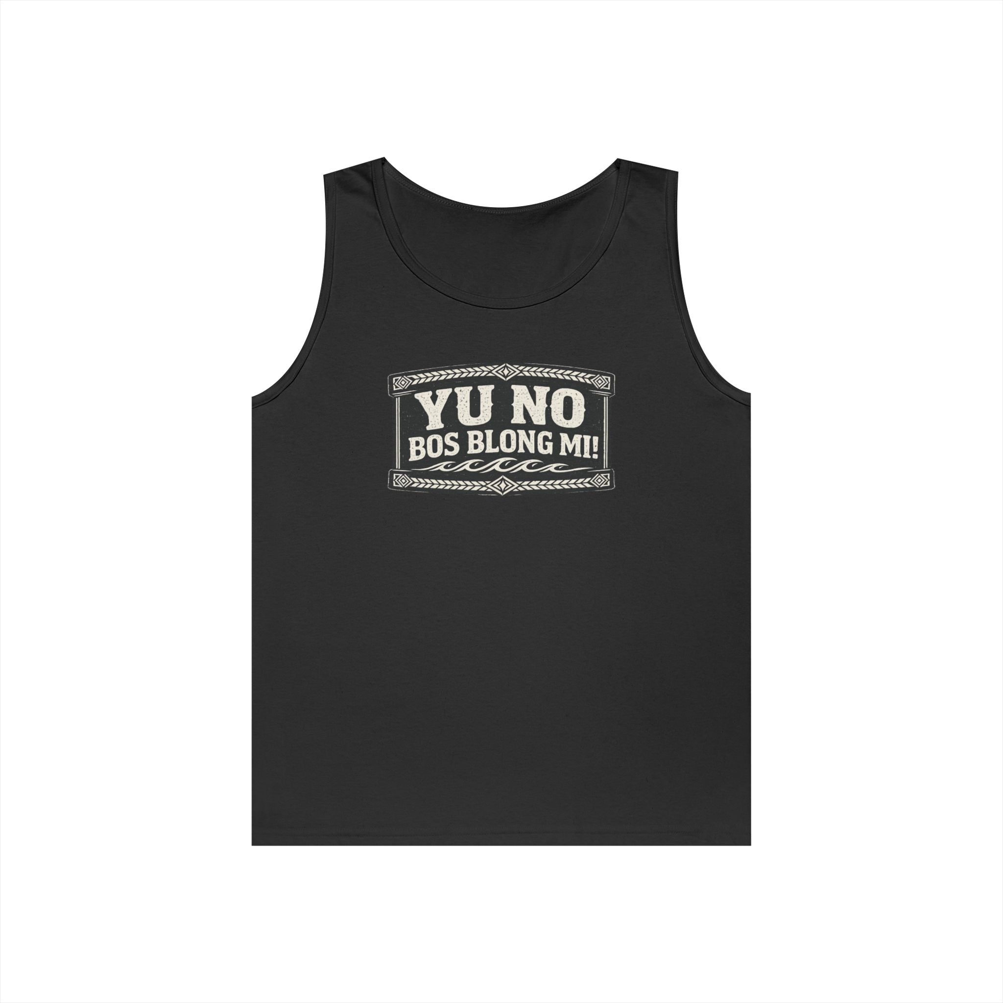 Yu No Bos Blong Mi Tank Top