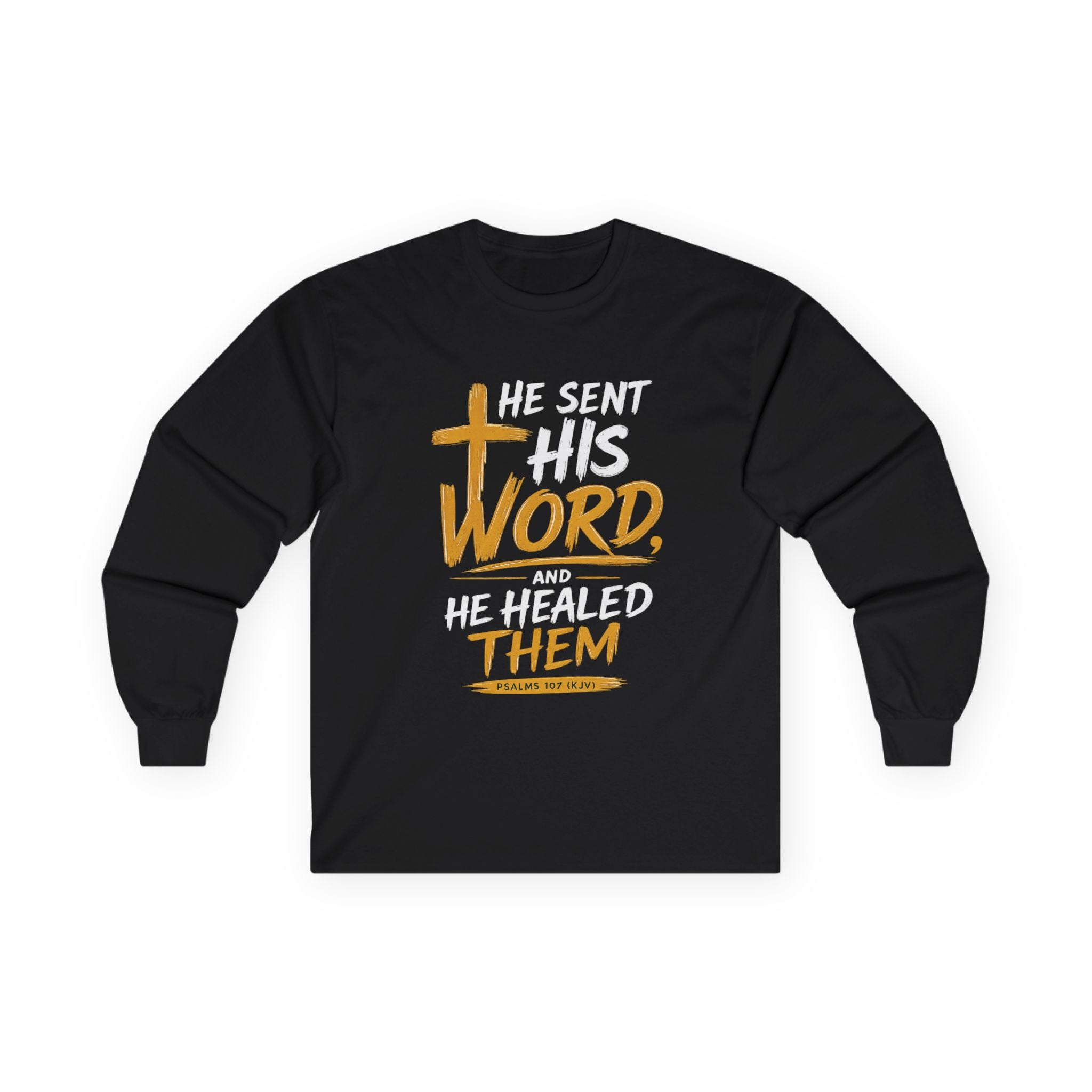He Sent His Word and He Healed Them  Long Sleeve Tee