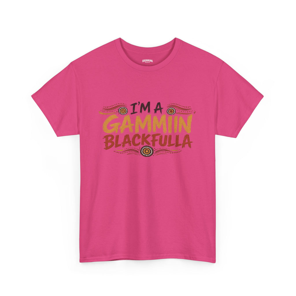 I'M GAMMIN BLACKFULLA TSHIRTS